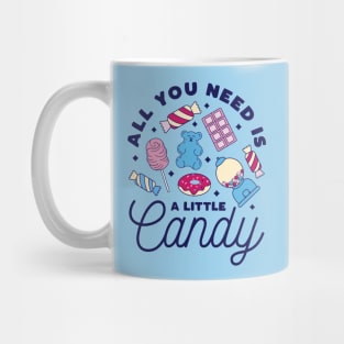 All you Need is a Little Candy Mug